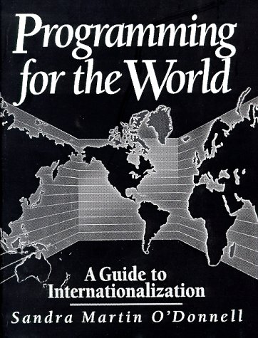 Programming for the World: A Guide to Internationalization: O'Donnell ...