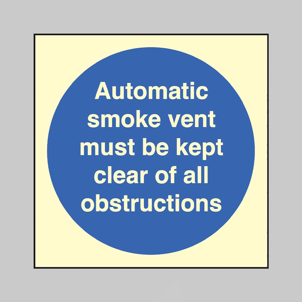 Automatic smoke vent must be kept clear of all obstructions (glow in the dark rigid pvc sign) - size: 200x200mm (Caledonia Signs - SKU: 31425F)