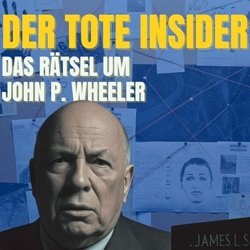 Der Tote Insider: Das R&auml;tsel um John P. Wheeler