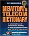 Newton's Telecom Dictionary: The Authoritative Resource for Telecommunications, Networking, the Internet and Information Technology (18th Edition)
