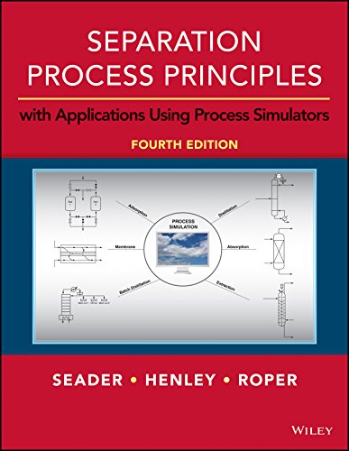 Separation Process Principles: With Applications Using Process Simulators