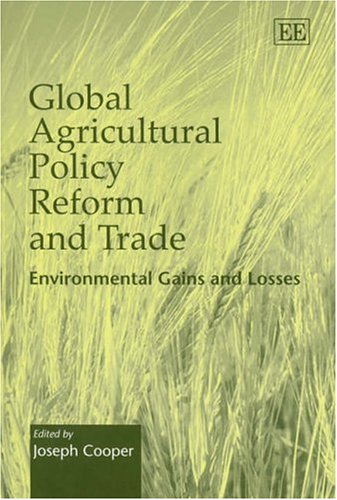 Global Agricultural Policy Reform And Trade: Environmental Gains And Losses