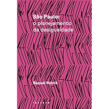 Capa do livro São Paulo: O planejamento da desigualdade
