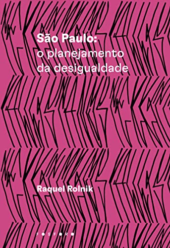 São Paulo: O planejamento da desigualdade
