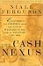 The Cash Nexus: Economics And Politics From The Age Of Warfare Through The Age Of Welfare, 1700-2000