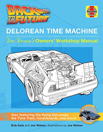 BACK TO THE FUTURE DELOREAN TIME MACHINE USERS MANUAL: Doc Brown's Owner's Workshop Manual