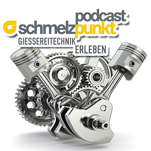 Schmelzpunkt Podcast - Gie&szlig;ereitechnik zum H&ouml;ren cover art