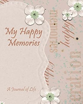 My Happy Memories, a Journal of Life