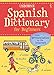 Spanish Dictionary for Beginners (Language for Beginners Dictionary)