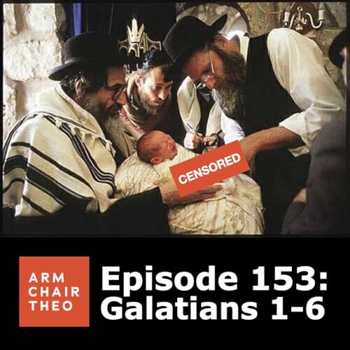 Episode 153: Galatians 1-6