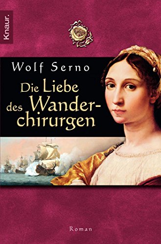 Die Liebe des Wanderchirurgen: Roman (Die Wanderchirurgen-Serie, Band 4) Die Liebe des Wanderchirurgen: Roman (Die Wanderchirurgen-Serie, Band 4)