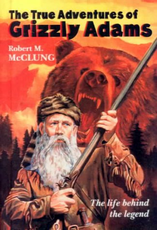 The True Adventures of Grizzly Adams 060615745X Book Cover