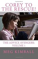 Corey to the Rescue! (The Advice Avengers) (Volume 1) 1503061477 Book Cover