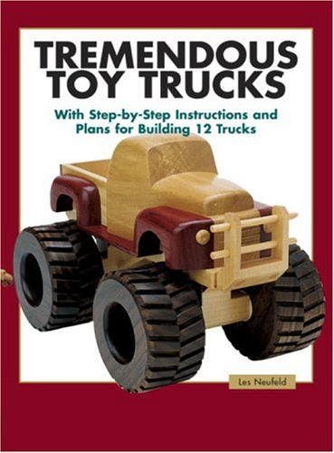 Tremendous Toy Trucks: With step-by-step instructions and plans for 12 trucks      Paperback – Bargain Price, September 1, 2001