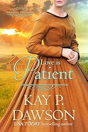 Love is Patient (Prairie Promise Book 1)