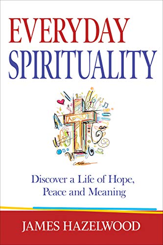 Cover of Everyday Spirituality: Discover a Life of Hope, Peace and Meaning