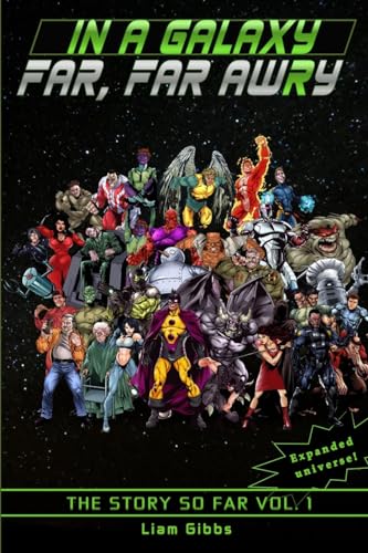 The Story So Far Vol. 1 (In a Galaxy Far, Far Awry)