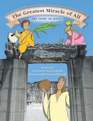 The Greatest Miracle of All: The story of Jesus