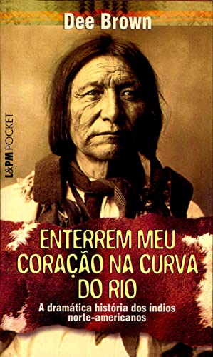 Bury My Heart At Wounded Knee (Enterrem Meu Cor... [Portuguese] 8525412937 Book Cover