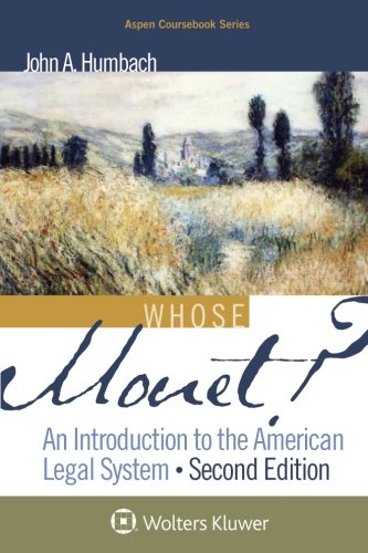 Whose Monet?: An Introduction to the American Legal System (Aspen Coursebook)