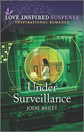 Under Surveillance: An Action Packed Christian Inspirational Suspense Romance (Love Inspired Suspense)