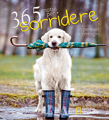 365 motivi per sorridere ...in pensieri e immagini. Ediz. illustrata