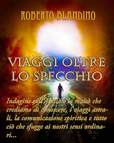 Viaggi oltre lo specchio Viaggi oltre lo specchio