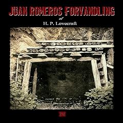 Juan Romeros forvandling [The Transition of Juan Romero] Audiobook By H. P. Lovecraft cover art