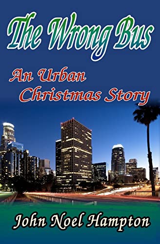 The Wrong Bus: An Urban Christmas Story (Volume 1)
