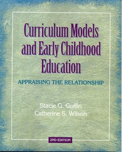 Curriculum Models and Early Childhood Education: Appraising the Relationship (2nd Edition)