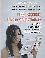 Leer, escribir, pensar y cuestionar: curso superior de lectura y escritura (Spanish Edition) 156328362X Book Cover
