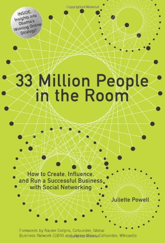 Financial TImes Prentice Hall 33 Million People in the Room: How to Create, Influence, and Run a Successful Business with Social Networking
