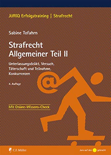 Strafrecht Allgemeiner Teil II: Unterlassungsdelikt, Versuch, Täterschaft und Teilnahme, Konkurrenz