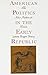 American Politics in the Early Republic: The New Nation in Crisis