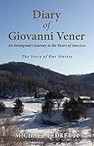 Diary of Giovanni Vener: An Immigrant's Journey to the Heart of America (7) (The Story of Our Stories)