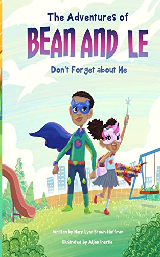 The Adventures of Bean and Le: Don't Forget About Me