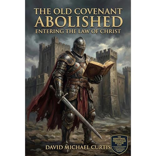 The Old Covenant Abolished: Entering the Law of Christ Audiolibro Por David Michael Curtis arte de portada