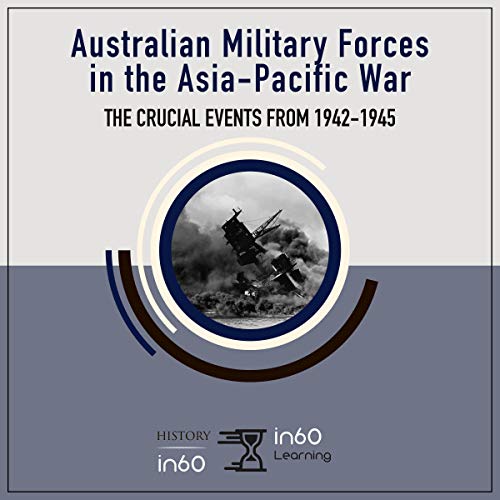 Australian Military Forces in the Asia-Pacific War by in60Learning episode artwork