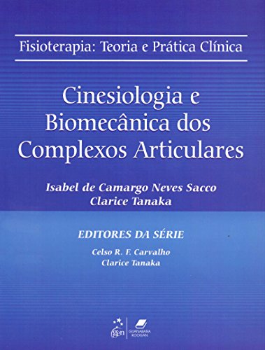 Fisioterapia - Teoria e Prática Clínica - Cinesiologia e Biomecânica dos Complexos Articulares