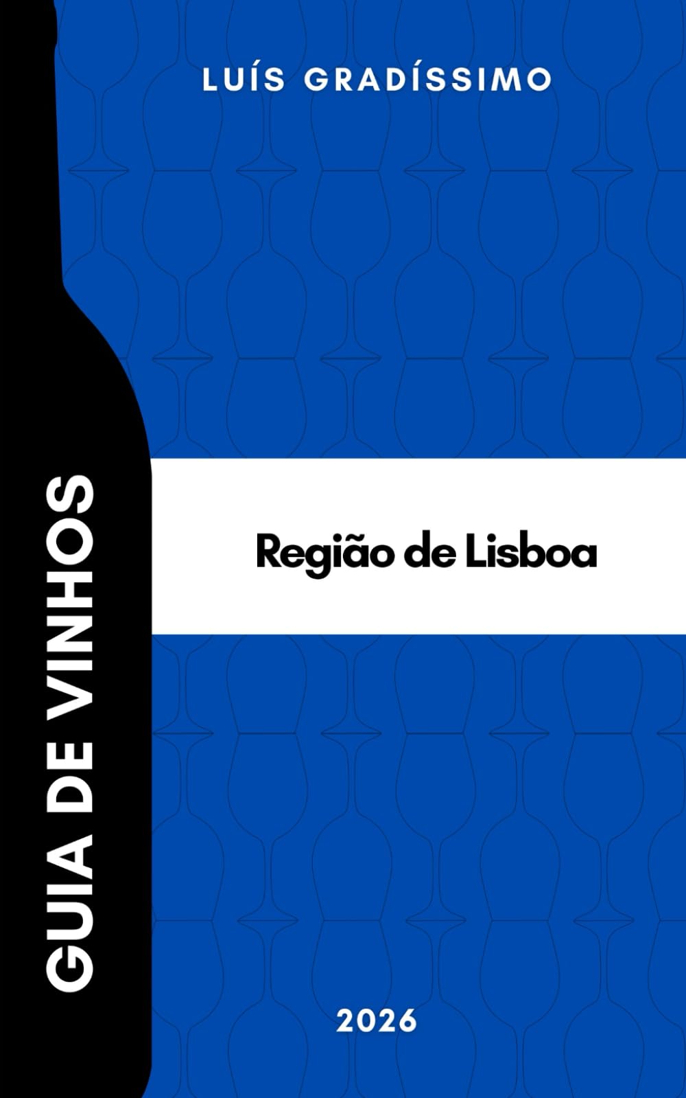 Guia de Vinhos: Lisboa 2026 (Luis Gradíssimo - Guias de Vinhos de Portugal)