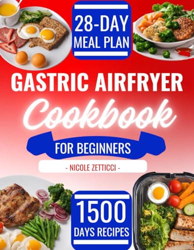 Gastric Air Fryer Cookbook for Beginners: 1500 Days Easy and Healthy Gluten-free and Dairy Free Diet Recipes with Complete Food List and 28-Day Meal Plan. image 2