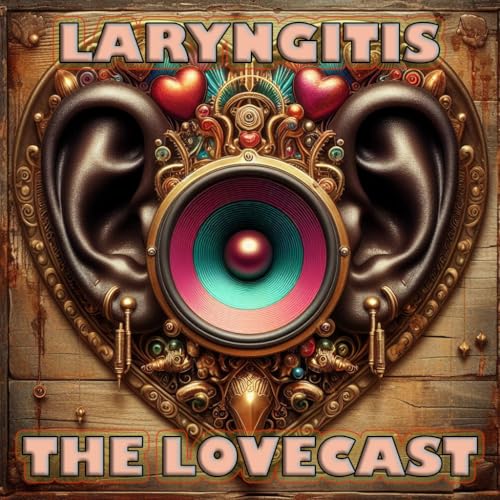 『November 15 2025 - The Lovecast with Dave O Rama - CIUT FM - Laryngitis』のカバーアート