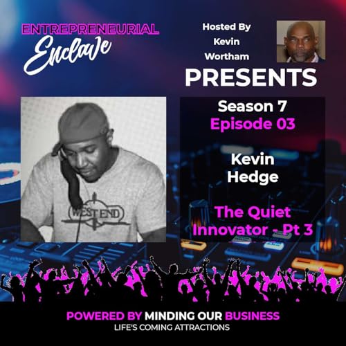 S7E03 | Kevin Hedge - The Quiet Innovator - Part One