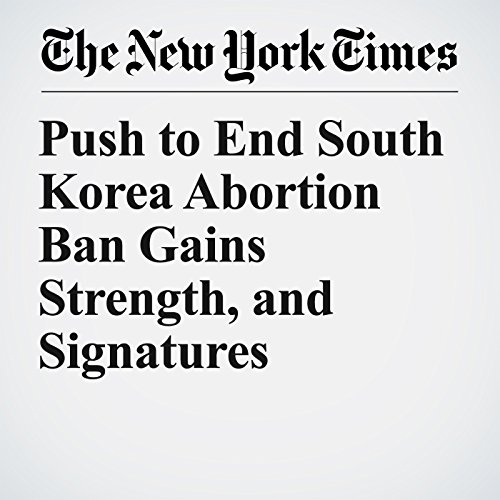 Push to End South Korea Abortion Ban Gains Strength, and Signatures Audiobook by Motoko Rich