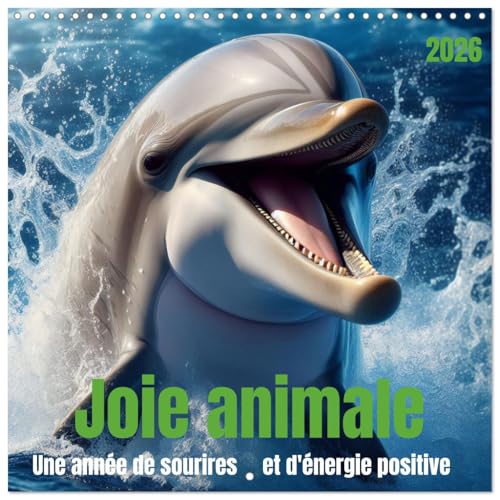 Joie animale - Une année de sourires et d'énergie positive (Calendrier mural carré 2026 30x30 cm) Calendrier double avec une page pour vos prises de ... vivre et de l'énergie positive de ces animaux