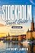 Stockholm Travel Guide 2026 Edition: Your Complete Insider Companion to Sweden's Nordic Capital, Featuring Neighborhoods, Archipelago, Food, Culture, History, and Practical Travel Tips