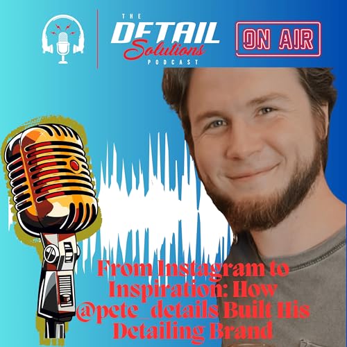 From Instagram to Inspiration: How @pete_details Built His Detailing Brand