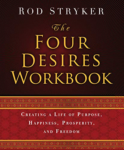 Télécharger The Four Desires Workbook: Creating a Life of Purpose, Happiness, Prosperity, and Freedom (English E Livre eBook France