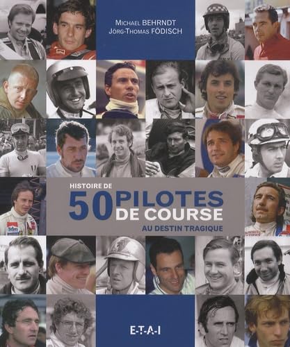 Histoire de 50 pilotes de course au destin tragique - Ayrton Senna, Jim Clark, Jochen Rindt, Rolf Strommelen...