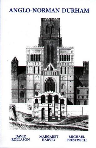 David RollasonAnglo-Norman Durham 1093-1193